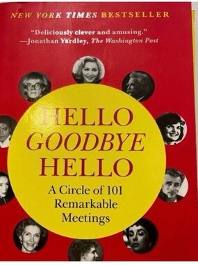 “Hello Goodbye Hello - A Circle of 101 Remarkable Meetings” Paperback Book